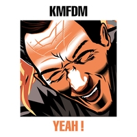 Cлушать Kmfdm - Yeah!