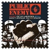 Cлушать Public Enemy - Most Of My Heroes Still Don't Appear On No Stamp