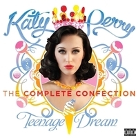 Cлушать Katy Perry - Teenage Dream - The Complete Confection