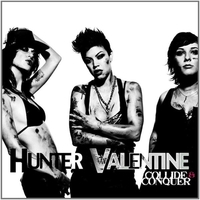 Cлушать Hunter Valentine - Collide And Conquer