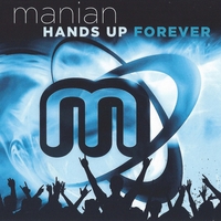 Cлушать Manian - Hands Up Forever