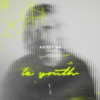 Cлушать Le Youth - About Us